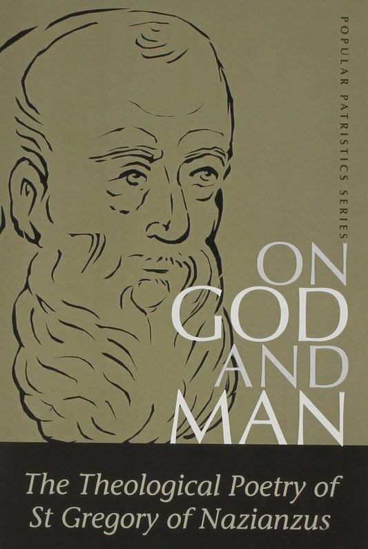 On God and Man: The Theological Poetry of st Gregory of Nazianzus (St. Vladimir's Seminary Press "Popular Patristics" Series.) - 8043