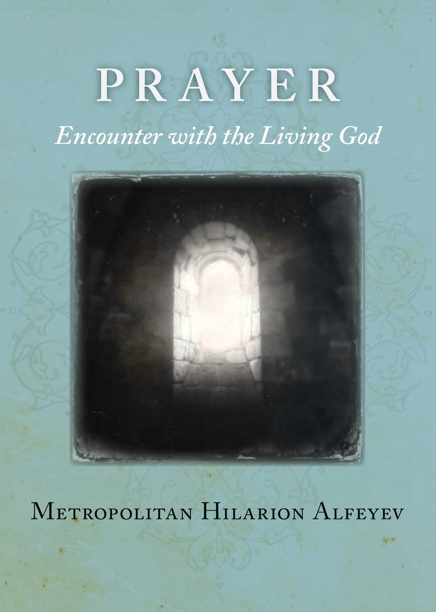 Prayer: Encounter With the Living God