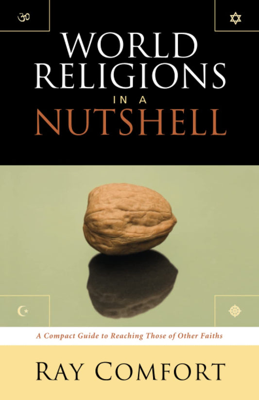 World Religions In A Nutshell: A Compact Guide To Reaching Those Of Other Faiths - 4979
