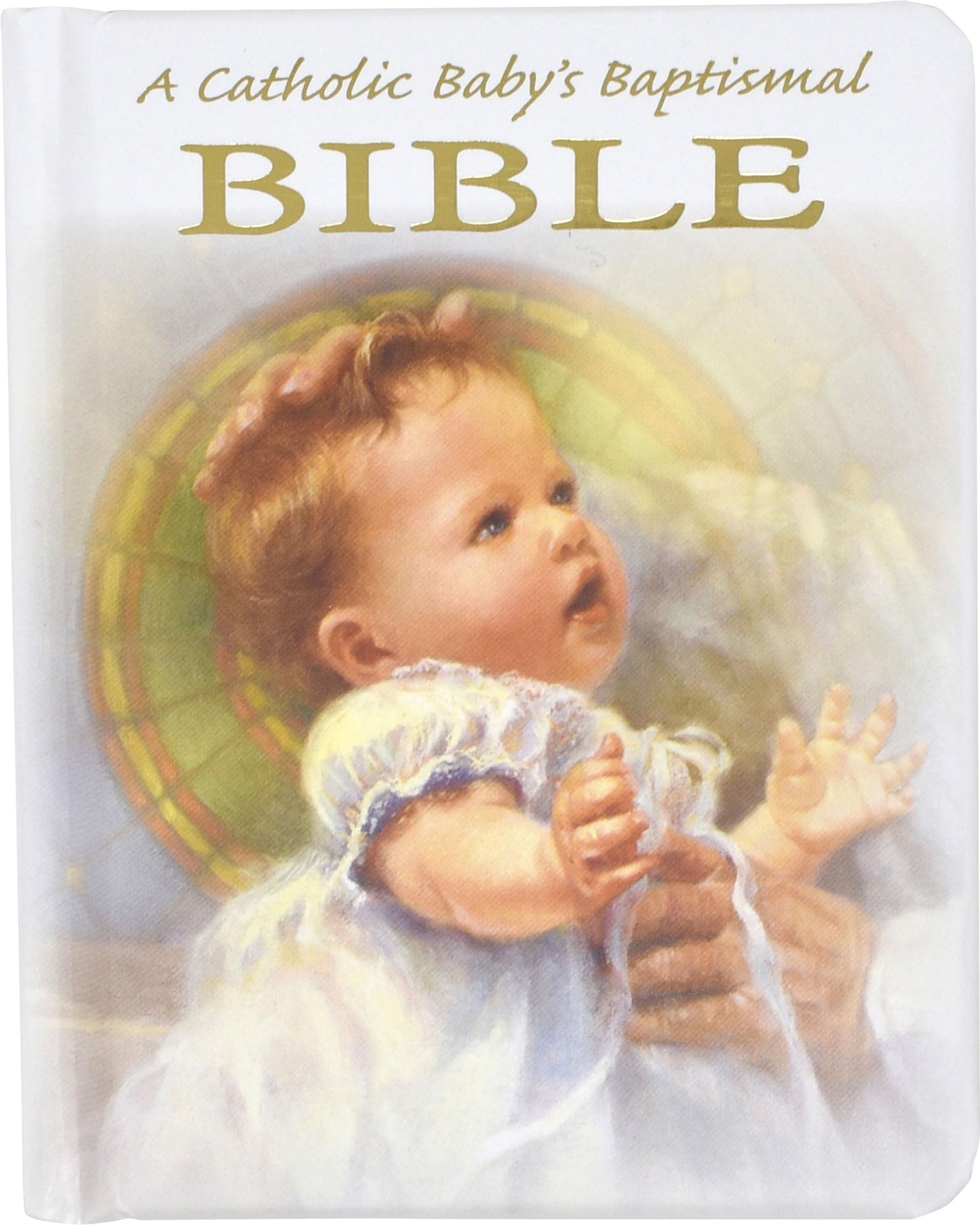 A Catholic Baby's Baptismal Bible [Hardcover] Hoagland, Victor - 9543