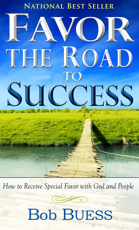 Favor, the Road to Success: How to Receive Special Favor with God and People - 8085