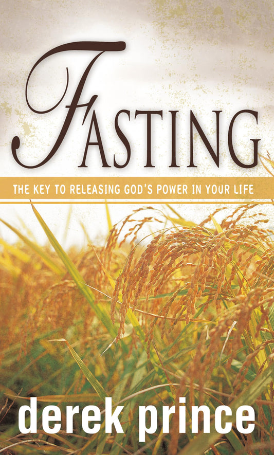 Fasting: The Key to Releasing God's Power in Your Life - 8252