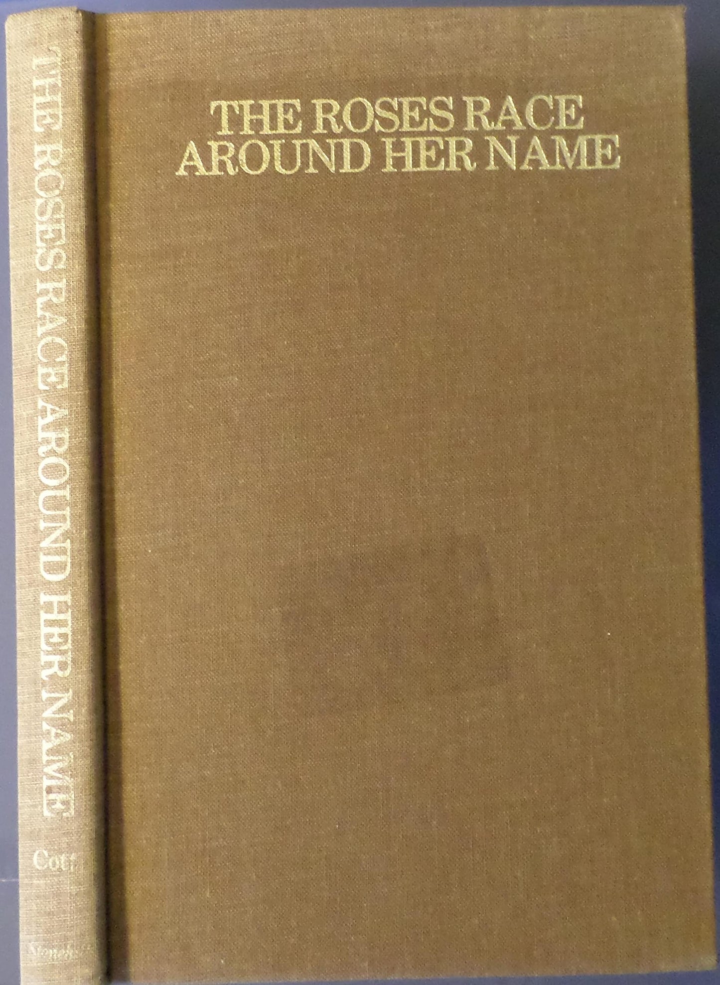 The Roses Race Around Her Name: Poems From Fathers to Daughters