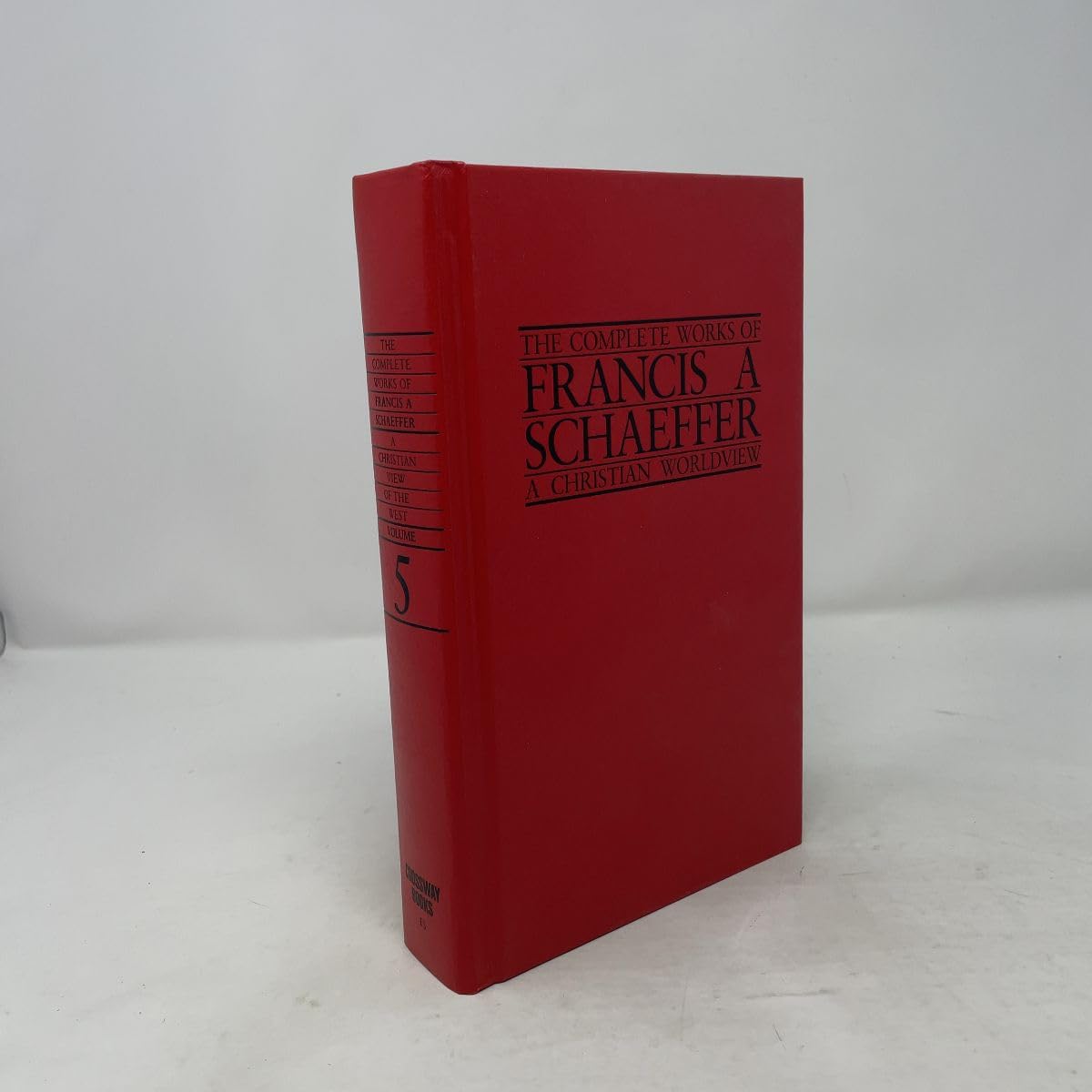 The Complete Works of Francis A Schaeffer, A Christian Worldview, Volume 5: A Christian View of the West