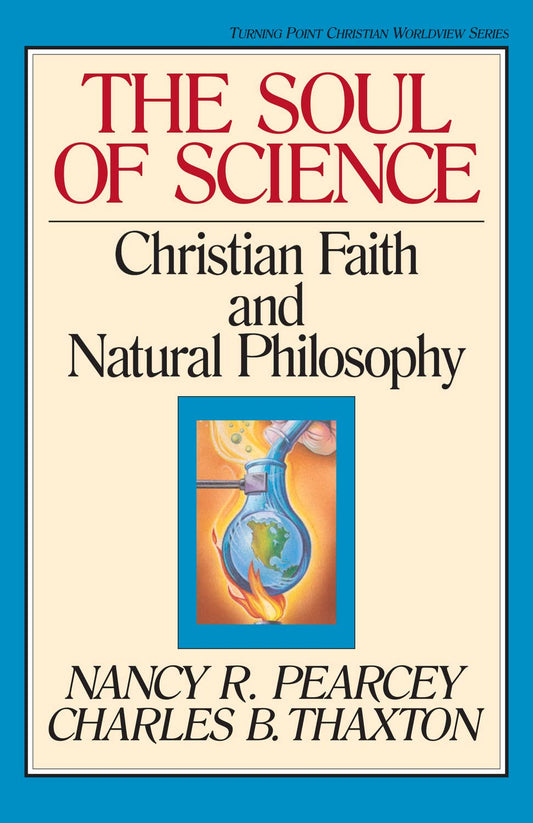 The Soul of Science: Christian Faith and Natural Philosophy (Volume 16) - 6397