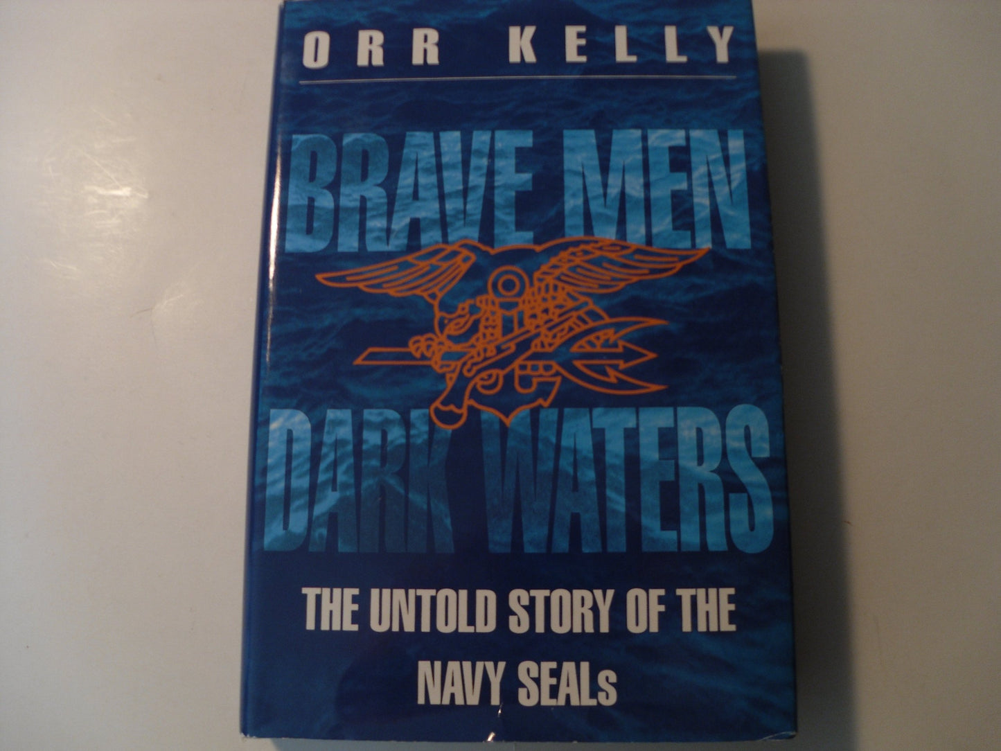 Brave Men Dark Waters: The Untold Story of the Navy Seals - 29