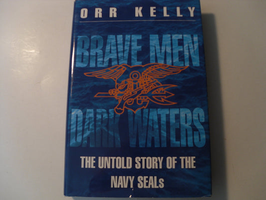 Brave Men Dark Waters: The Untold Story of the Navy Seals - 29