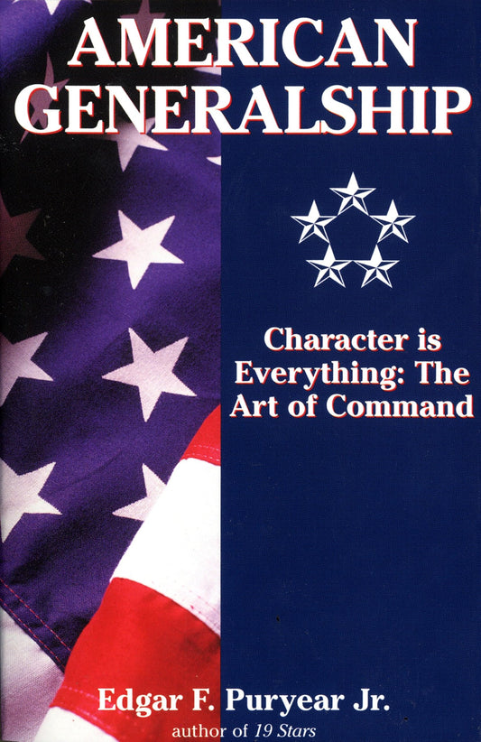 American Generalship: Character Is Everything: The Art of Command - 7482