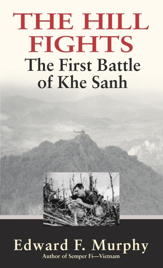 The Hill Fights: The First Battle of Khe Sanh - 3981