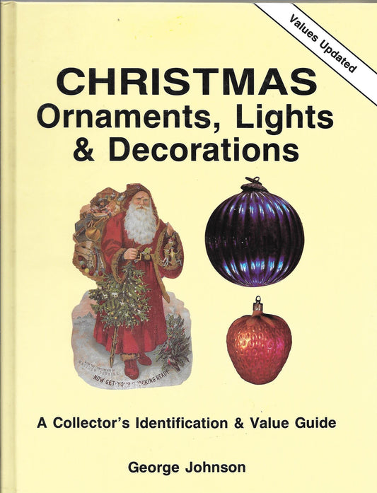 Christmas Ornaments, Lights and Decorations: A Collector's Identification and Value Guide - 8686