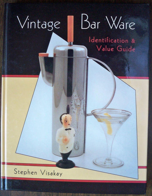 Vintage Bar Ware: Identification & Value Guide - 6759