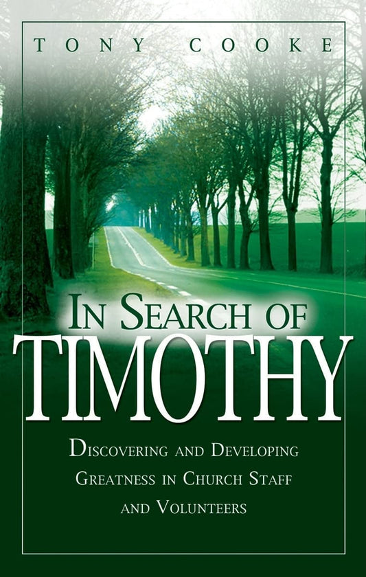 In Search of Timothy: Discovering and Developing Greatness in Church Staff and Volunteers - 7055
