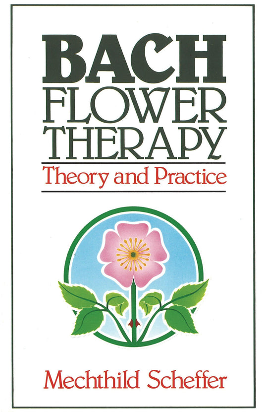 Bach Flower Therapy: Theory and Practice - 1694