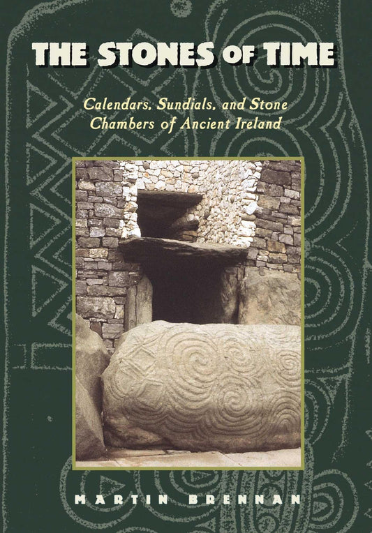 The Stones of Time: Calendars, Sundials, and Stone Chambers of Ancient Ireland - 3453