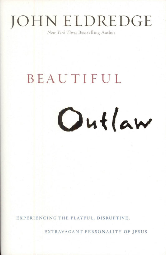 Beautiful Outlaw: Experiencing the Playful, Disruptive, Extravagant Personality of Jesus - 651