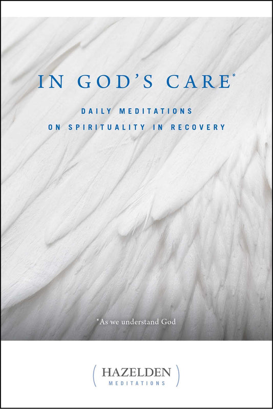 In God's Care: Daily Meditations on Spirituality in Recovery (Hazelden Meditations) - 9490