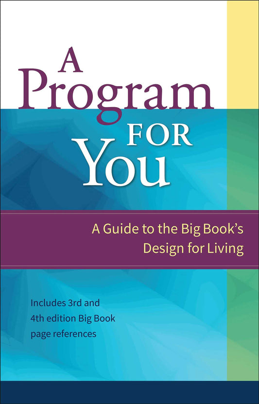 A Program For You: A Guide To the Big Book's Design For Living - 1764