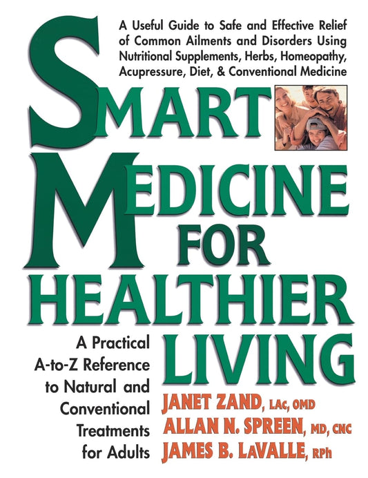 Smart Medicine for Healthier Living : Practical A-Z Reference to Natural and Conventional Treatments for Adults - 2089