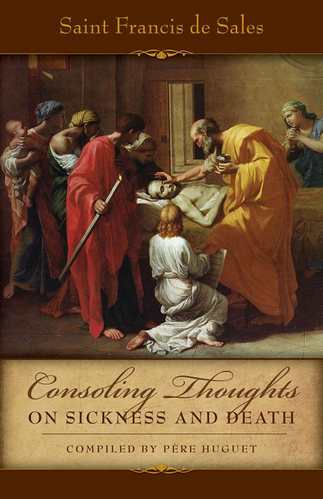 Consoling Thoughts On Sickness and Death (Consoling Thoughts of St. Francis De Sales, 3) - 8386
