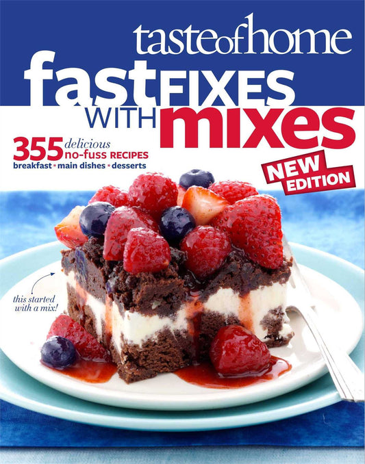 Taste of Home Fast Fixes with Mixes New Edition: 314 Delicious No-Fuss Recipes - 8224