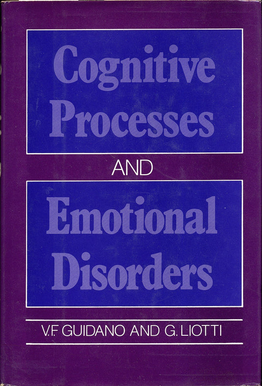 Cognitive Processes and Emotional Disorders: A Structural Approach to Psychotherapy