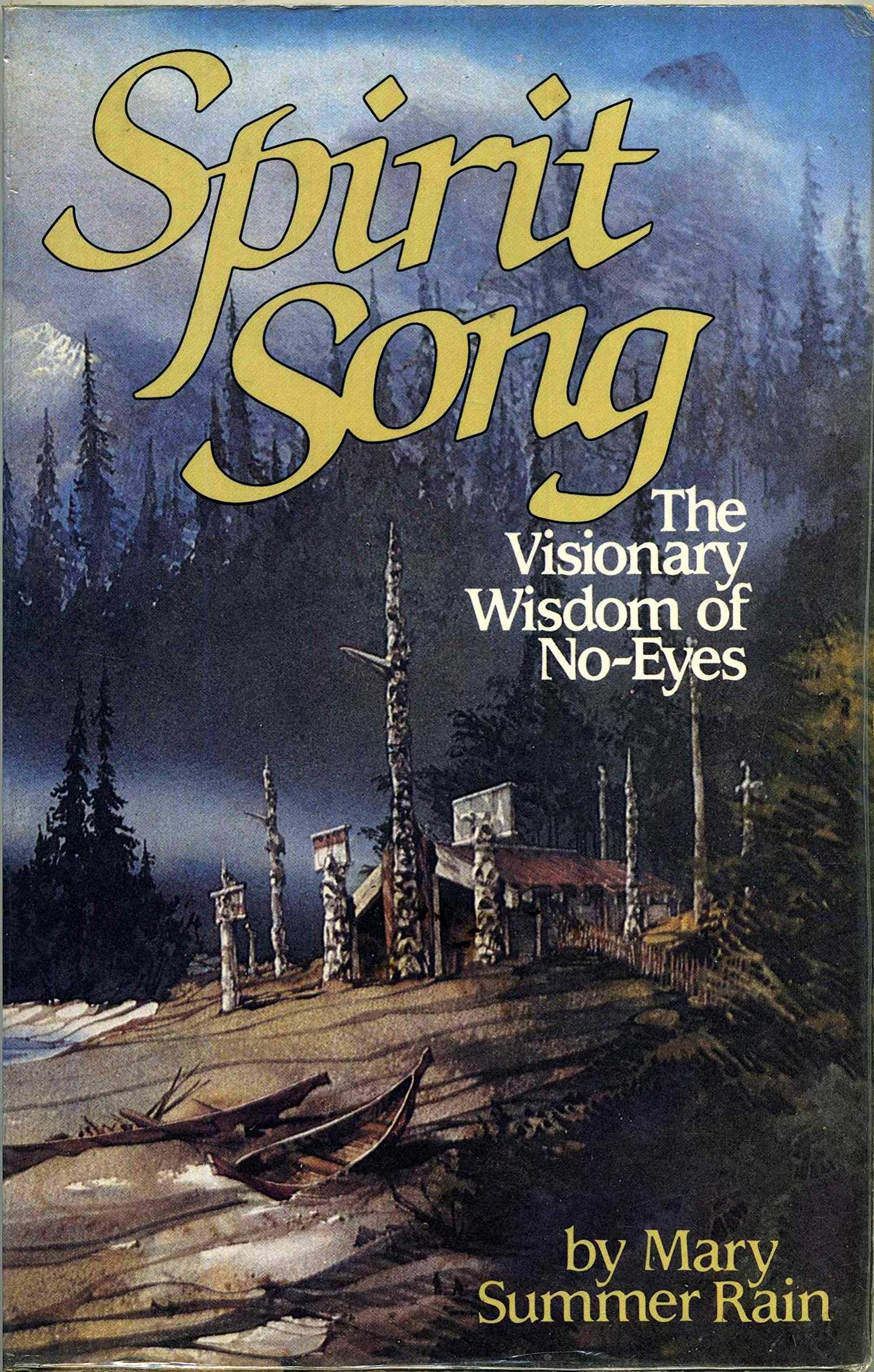 Spirit Song: The Visionary Wisdom of No-Eyes by Mary Summer Rain (1989-04-06) - 1975