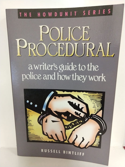Police Procedural: A Writer's Guide to the Police and How They Work (Howdunit) - 9413