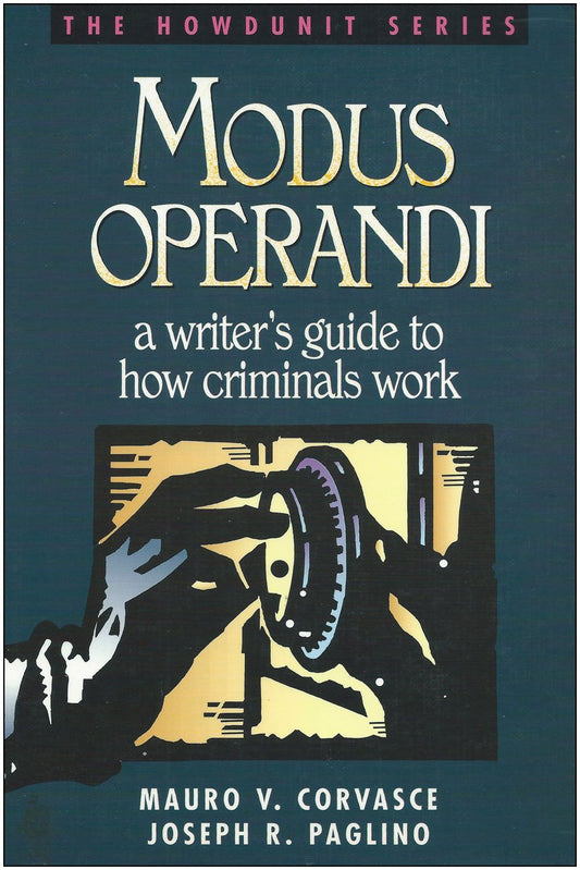 Modus Operandi: A Writer's Guide to How Criminals Work (Howdunit) - 8343