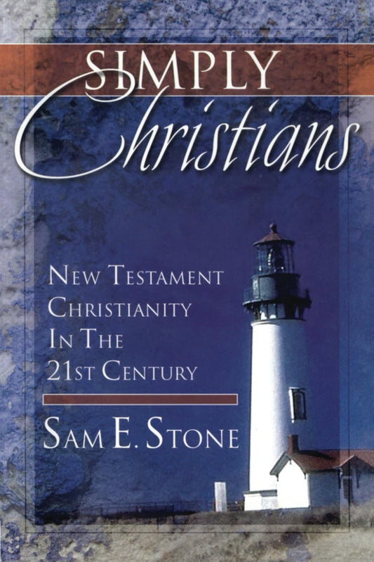 Simply Christians: New Testament Christianity in the 21st Century