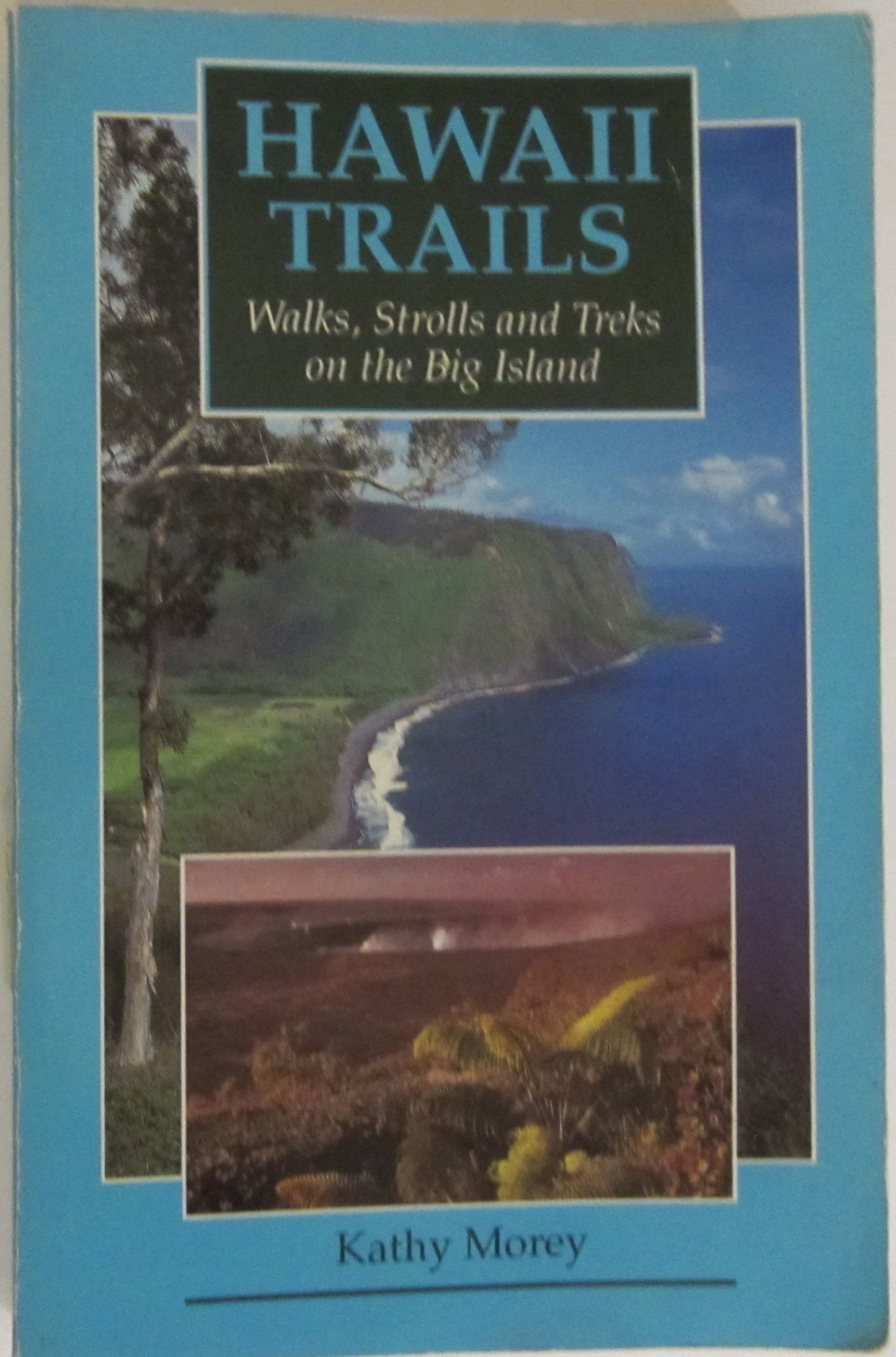 Hawaii Trails : Walks, Strolls and Treks on the Big Island