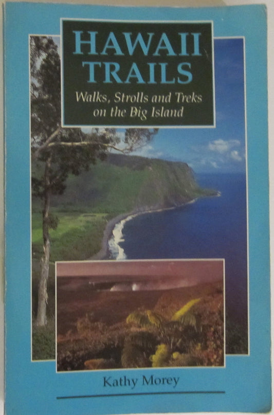 Hawaii Trails : Walks, Strolls and Treks on the Big Island