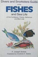Divers and Snorkelers Guide to the Fishes and Sea Life of the Caribbean, Florida, Bahamas, and Bermuda