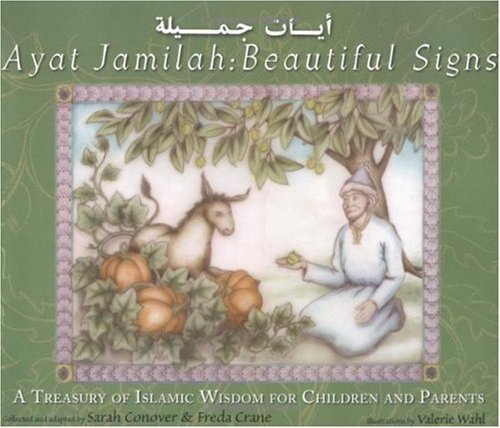 Ayat Jamilah: Beautiful Signs: A Treasury of Islamic Wisdom for Children and Parents - 7213