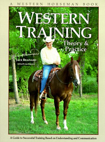 Western Training: Theory & Practice (A Western Horseman Book)