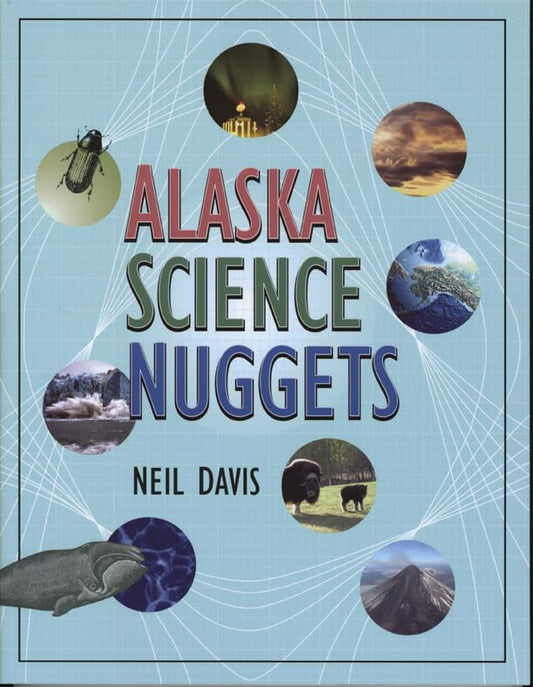 Alaska Science Nuggets (Natural History)