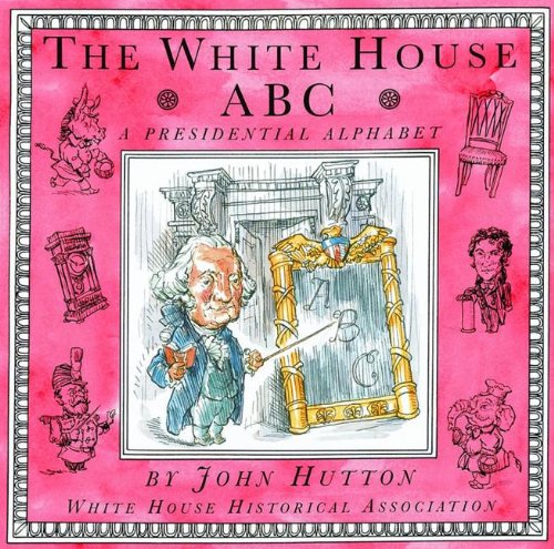 The White House ABC: A Presidential Alphabet