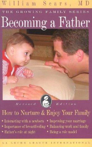 Becoming a Father: How to Nurture & Enjoy Your Family (Growing Family Series) - 5925