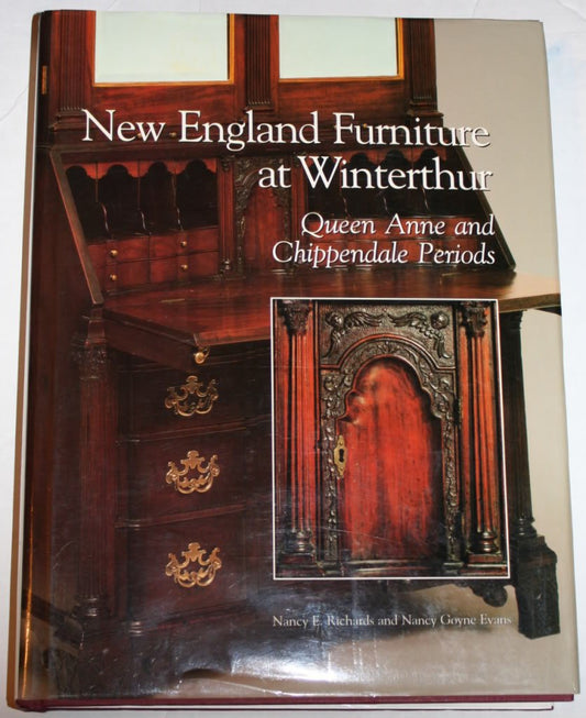 New England Furniture at Winterthur: Queen Anne and Chippendale Periods (Winterthur Book)