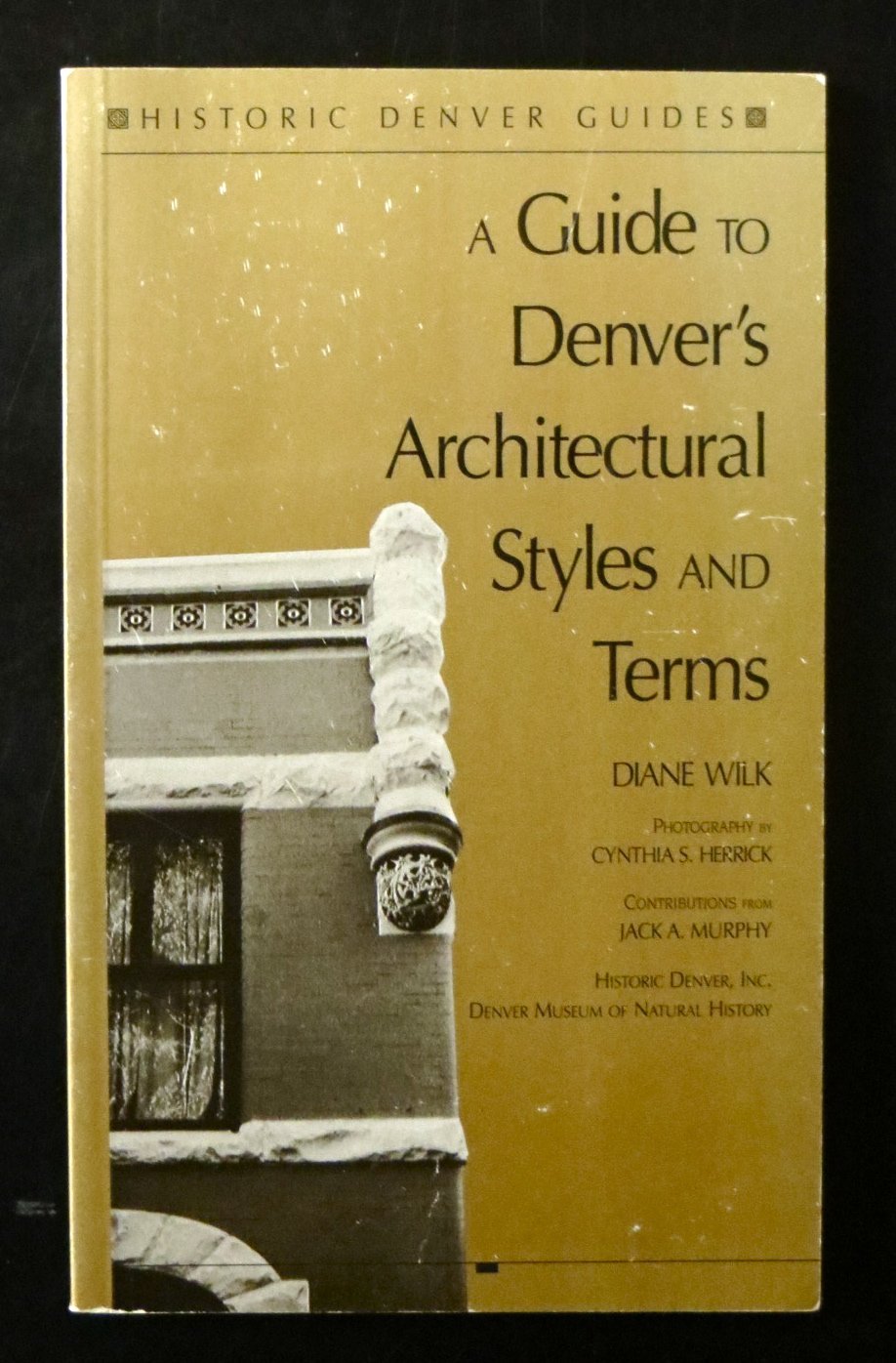 Guide to Denver's Architectural Styles & Terms (Historic Denver Guides Series) - 6089