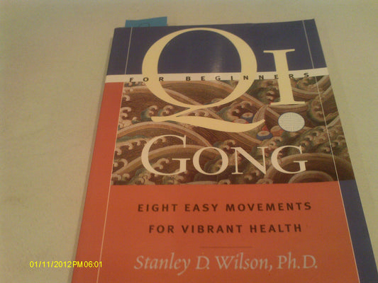 Qi Gong For Beginners: Eight Easy Movements For Vibrant Health