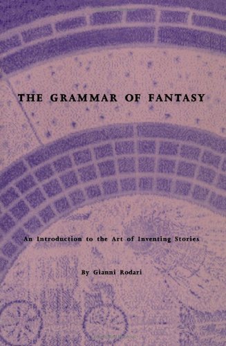 The Grammar of Fantasy: An Introduction to the Art of Inventing Stories - 5689