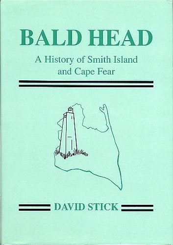 Bald Head a History of Smith Island and Cape Fear