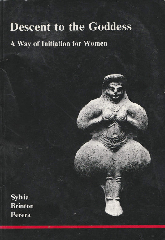 Descent to the Goddess: A Way of Initiation for Women