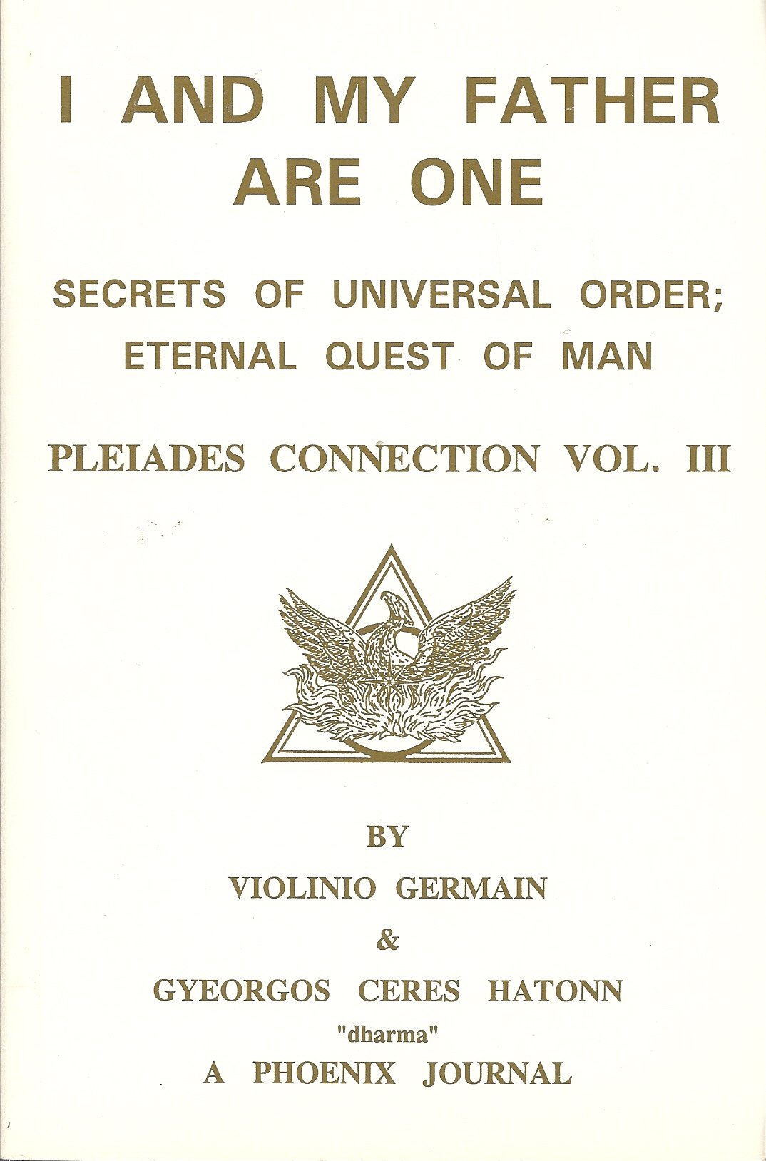 I and My Father are One: Secrets of Universal Order; Eternal Quest of Man