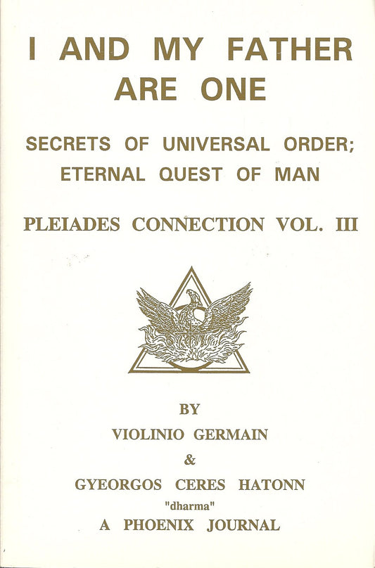 I and My Father are One: Secrets of Universal Order; Eternal Quest of Man