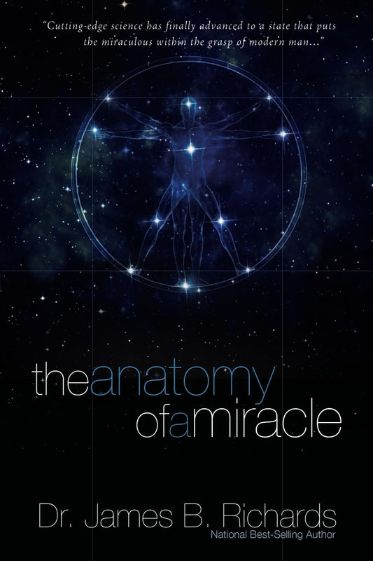 The Anatomy of a Miracle: Cutting-Edge Science Has Finally Advanced to a State That Puts the Miraculous Within the Grasp of Modern Man