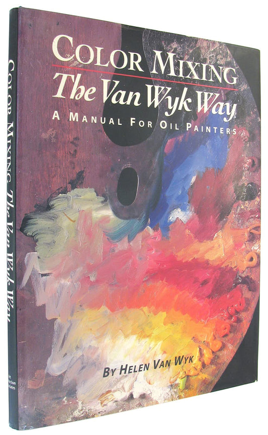Color Mixing the Van Wyk Way: A Manual for Oil Painters - 2050