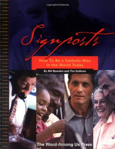 Signposts: How to Be a Catholic Man in the World Today - 8447