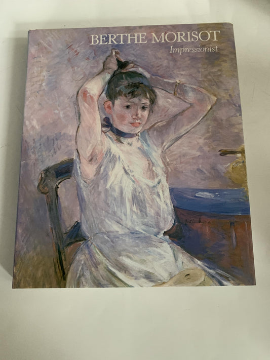 Berthe Morisot : Impressionist
