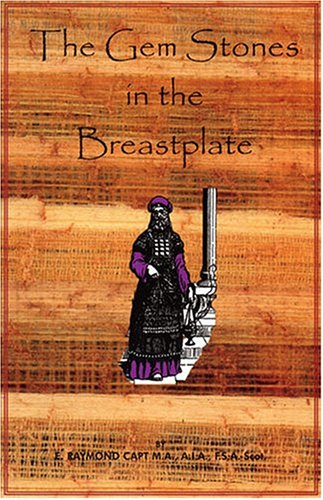 The Gem Stones in the Breastplate: A study of the twelve most precious gemstones in the bible